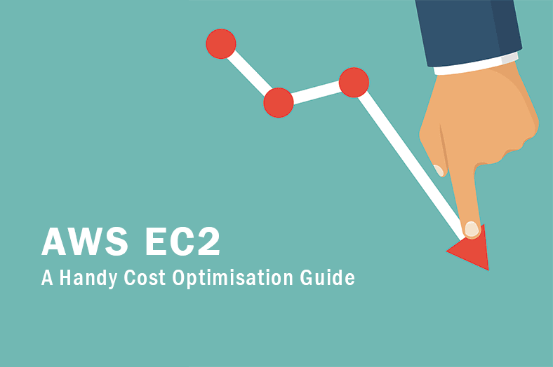 A Handy Guide To AWS EC2 Cost Optimisation